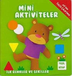 Mini Aktiviteler - İlk Renkler ve Şekiller Yeşil Kitap - 1