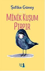 Minik Kuşum Pırpır - 1