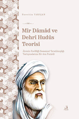 Mir Damad ve Dehrî Hudüs Teorisi - 1