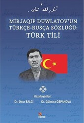 Mirjaqıp Duwlatov’un Türkçe Rusça Sözlüğü: Türk Tili - 1