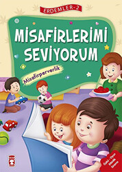 Misafirlerimi Seviyorum - Misafirperverlik - Erdemler Serisi 2 - 1