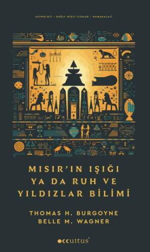 Mısır’ın Işığı ya da Ruh ve Yıldızlar Bilimi - 1