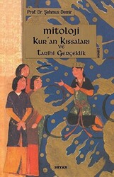 Mitoloji Kur’an Kıssaları ve Tarihi Gerçeklik - 1