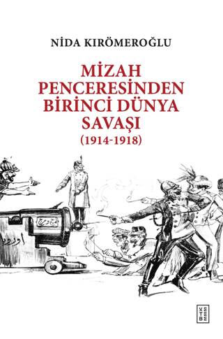 Mizah Penceresinden Birinci Dünya Savaşı 1914-1918 - 1