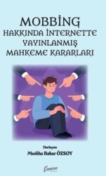 Mobbing Hakkında İnternette Yayınlanmış Mahkeme Kararları - 1