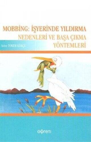 Mobbing: İşyerinde Yıldırma Nedenleri ve Başa Çıkma Yöntemleri - 1