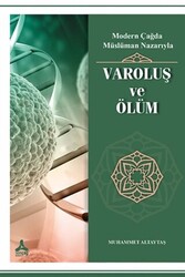 Modern Çağda Müslüman Nazarıyla Varoluş ve Ölüm - 1