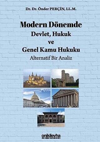 Modern Dönemde Devlet, Hukuk ve Genel Kamu Hukuku: Alternatif Bir Analiz - 1