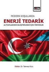 Modern Koşullarda Enerji Tedarik Altyapılarının Geliştirilmesi İçin Yöntemler - 1