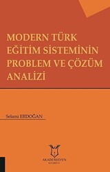 Modern Türk Eğitim Sisteminin Problem ve Çözüm Analizi - 1