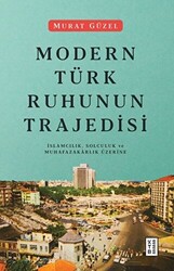 Modern Türk Ruhunun Trajedisi - 1