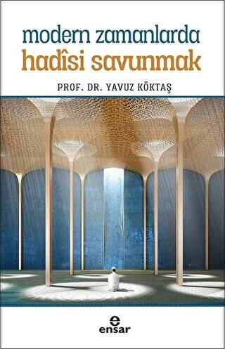 Modern Zamanlarda Hadisi Savunmak - 1