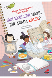 Moleküller Nasıl Bir Arada Kalır? – Küçük Kimyagerler İçin Rehber - 1