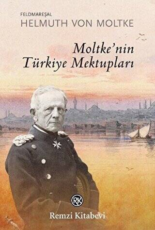 Moltke’nin Türkiye Mektupları - 1