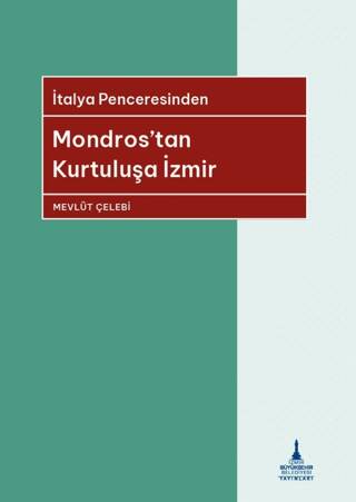 Mondros`tan Kurtuluşa İzmir - 1