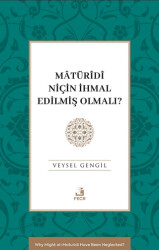 Mâtürîdî Niçin İhmal Edilmiş Olmalı? - 1