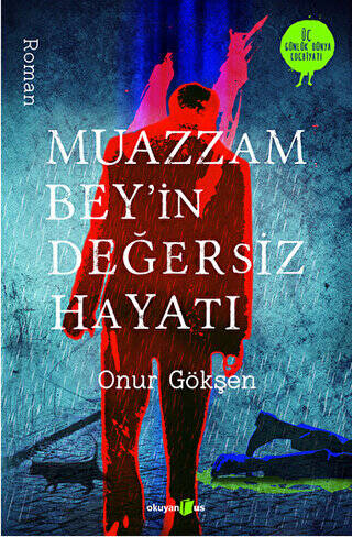 Muazzam Bey`in Değersiz Hayatı - 1