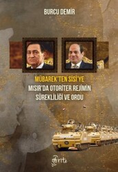 Mübarek’ten Sisi’ye Mısır’da Otoriter Rejimin Sürekliliği ve Ordu - 1