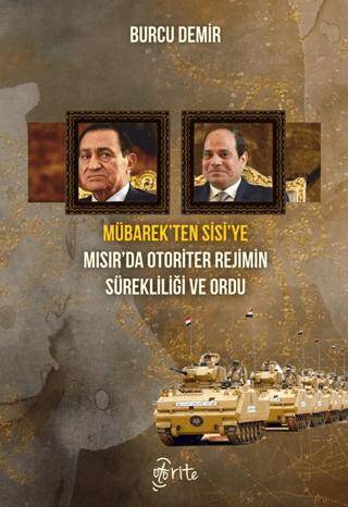 Mübarek’ten Sisi’ye Mısır’da Otoriter Rejimin Sürekliliği ve Ordu - 1