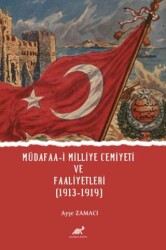 Müdafaa-i Milliye Cemiyeti ve Faaliyetleri 1913-1919 - 1