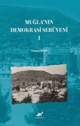 Muğla’nın Demokrasi Serüveni-I - 1