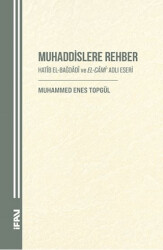 Muhaddislere Rehber- Hatîb el-Bağdâdî ve el-Câmi Adlı Eseri - 1