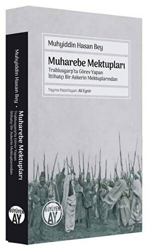 Muharebe Mektupları - Trablusgarp`ta Görev Yapan İttihatçı Bir Askerin Mektuplarından - 1