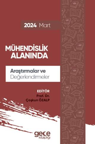 Mühendislik Alanında Araştırmalar ve Değerlendirmeler - Mart 2024 - 1