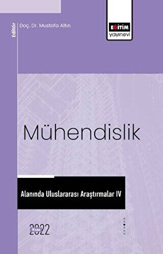 Mühendislik Alanında Uluslararası Araştırmalar IV - 1