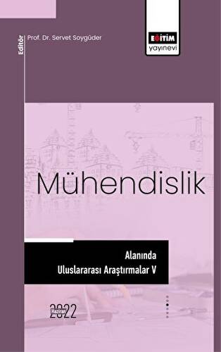 Mühendislik Alanında Uluslararası Araştırmalar V - 1