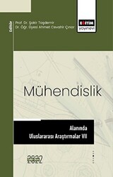 Mühendislik Alanında Uluslararası Araştırmalar VII - 1