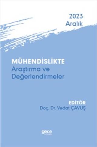 Mühendislikte Araştırma ve Değerlendirmeler - Aralık 2023 - 1