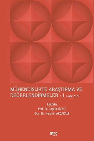 Mühendislikte Araştırma ve Değerlendirmeler I - Aralık 2022 - 1