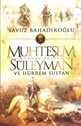 Muhteşem Kanuni Sultan Sileyman ve Hürrem Sultan - 1