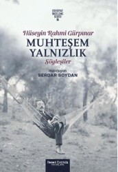 Muhteşem Yalnızlık: Hüseyin Rahmi Gürpınar’ın Söyleşileri - 1