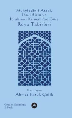 Muhyiddin-i Arabi İbn-i Sirin ve İbrahim-i Kirmani`ye Göre Rüya Tabirleri - 1