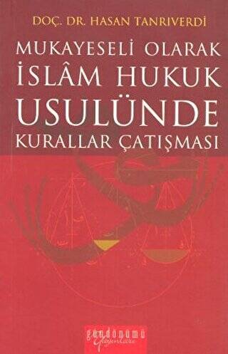 Mukayeseli Olarak İslam Hukuk Usulünde Kurallar Çatışması - 1