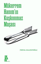 Mükerrem Hanım’ın Kuşkonmaz Maşası - 1