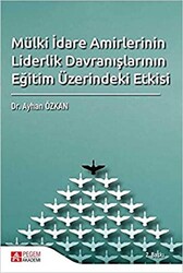 Mülki İdare Amirlerinin Liderlik Davranışlarının Eğitim Üzerindeki Etkisi - 1