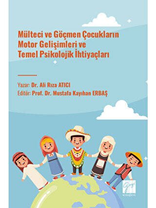 Mülteci ve Göçmen Çocukların Motor Gelişimleri ve Temel Psikolojik İhtiyaçları - 1