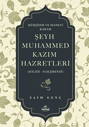 Mürşidim Ve Manevi Babam Şeyh Muhammed Kazım Hazretleri - 1