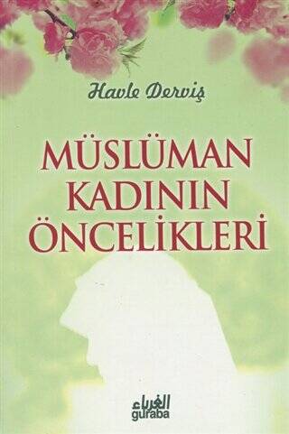 Müslüman Kadının Öncelikleri - 1