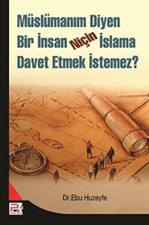 Müslümanım Diyen Bir İnsan Niçin İslama Davet Etmek İstemez? - 1