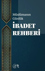 Müslümanın Günlük İbadet Rehberi - 1