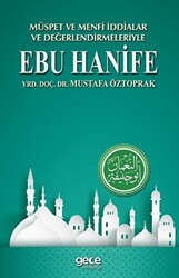 Müspet ve Menfi İddialar ve Değerlendirmeleriyle Ebu Hanife - 1