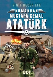 Mustafa Kemal Atatürk - Kumandan 2 - 1