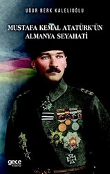 Mustafa Kemal Atatürkün Almanya Seyahati - 1