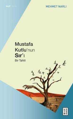 Mustafa Kutlu’nun Sır’ı - 1