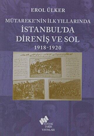 Mütareke’nin İlk Yıllarında İstanbul’da Direniş ve Sol 1918-1920 - 1