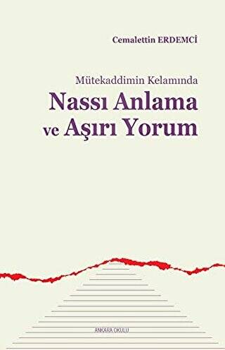 Mütekaddimin Kelamında Nassı Anlama ve Aşırı Yorum - 1